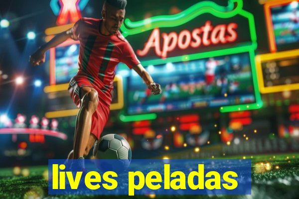 lives peladas